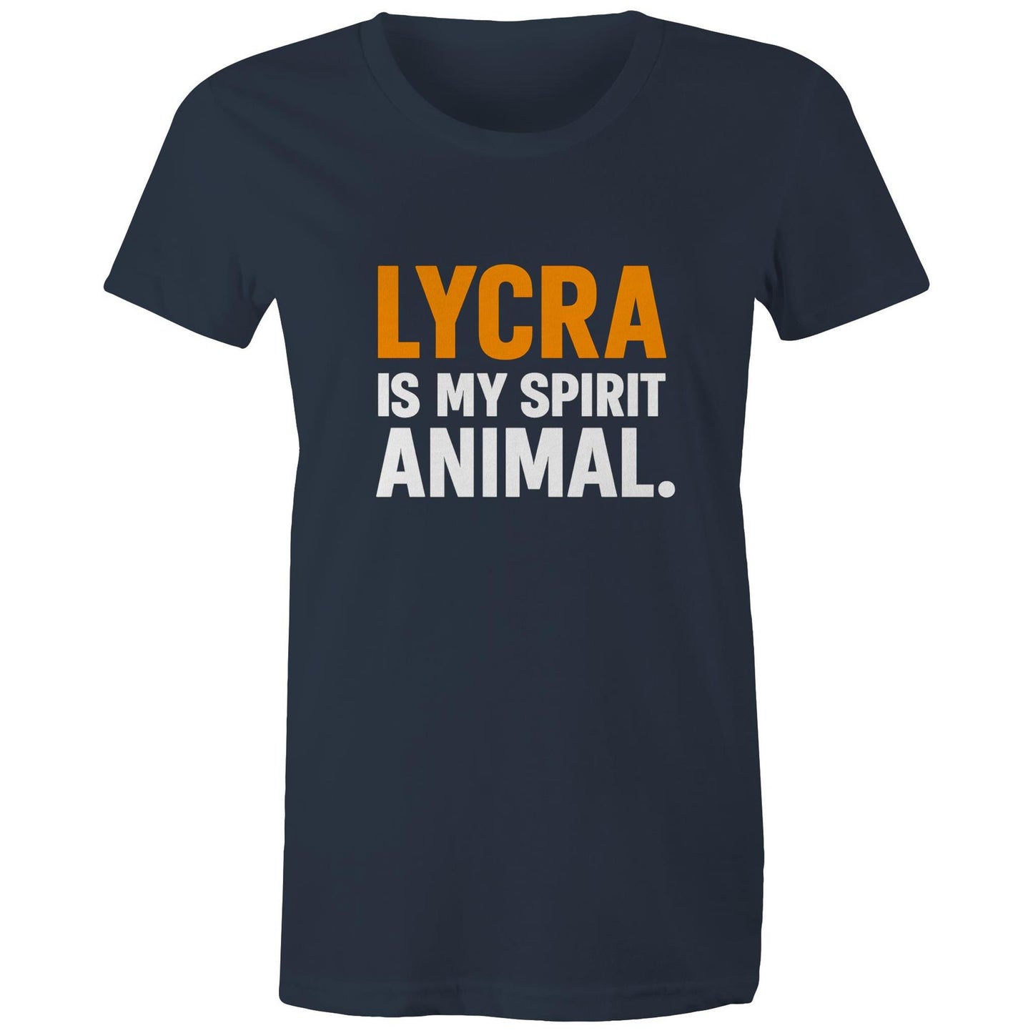 Womens Lycra is my spirit animal